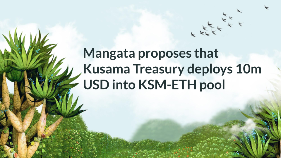 Mangata proposes that Kusama Treasury deploys 10m USD into KSM-ETH pool