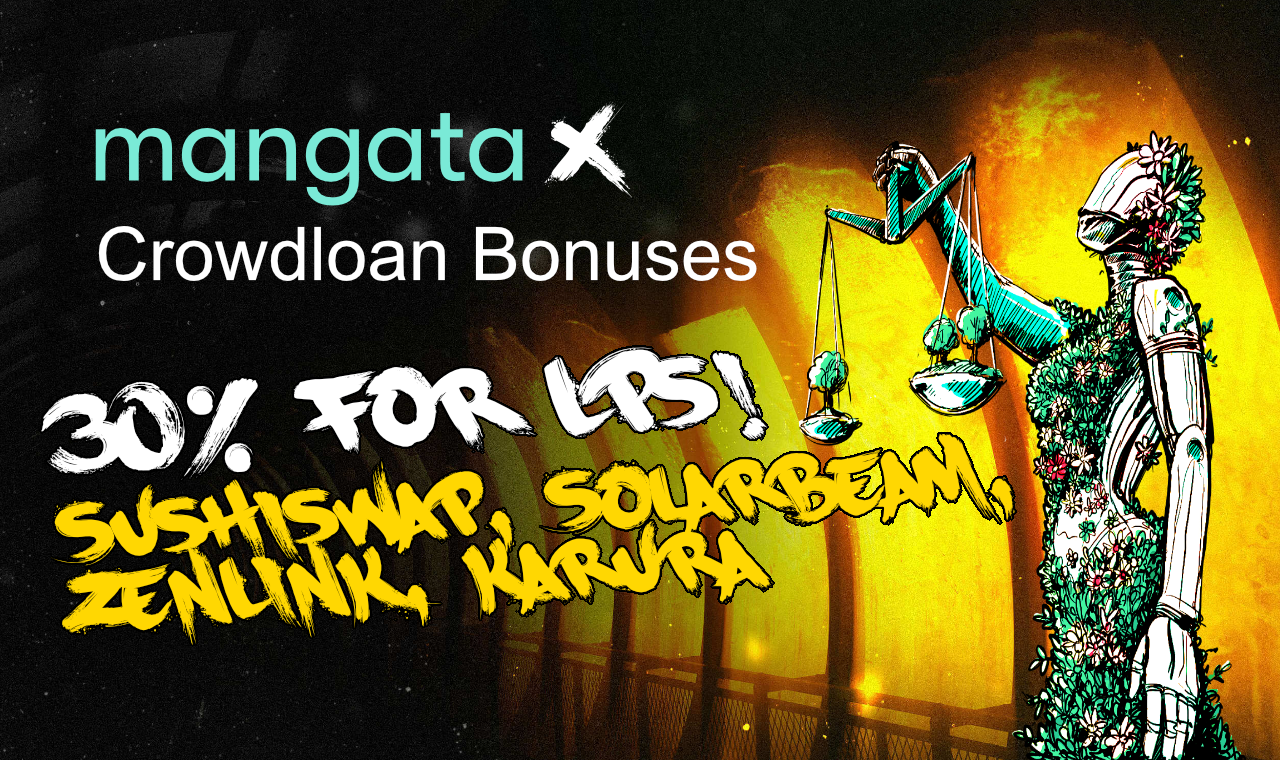 Mangata X Crowdloan Bonuses: 30% for LPs of Sushiswap, Solarbeam, Zenlink & Karura